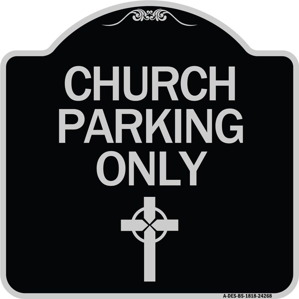 Signmission Church Parking Only Cross Symbol Heavy-Gauge Aluminum Architectural Sign, 18" x 18", BS-1818-24268 A-DES-BS-1818-24268 - main
